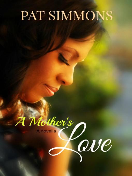 Title details for A Mother's Love by Pat Simmons - Available